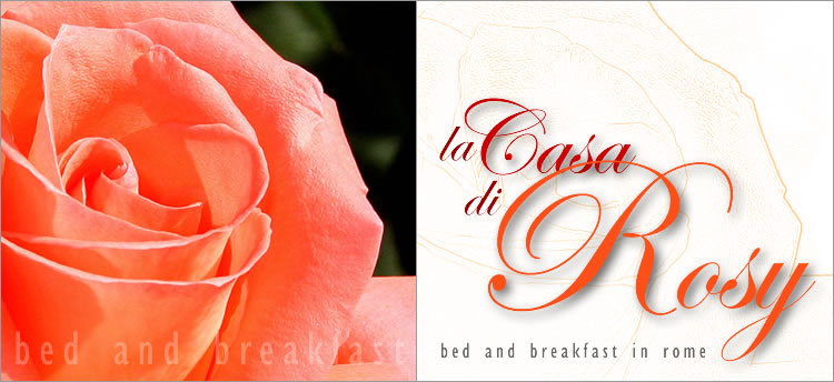 La Casa di Rosy -  Bed and Breakfast - Roma
